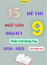 15 Đề thi Ngữ văn 9 giữa kì 1 Chân Trời Sáng Tạo 2024-2025 (Có đáp án)